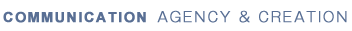 COMMUNICATION AGENCY AND CREATION